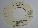 RARE 45 - THE NEW YORKERS YOU SHOULD HAVE TOLD ME SOUL PROMO Listen
