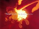 Nickel Creek - Why Should The Fire Die [Vinyl New]