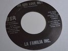 RARE 45 - LA FAMILIA INC. DO YOU LOVE ME ? LATIN SOUL BSR TX Listen