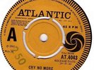 BEN E KING - CRY NO MORE /  THERE'S NO PLACE TO HIDE ..ATLANTIC DEMO