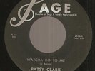 PATSY CLARK Whatcha Do To Me 45 on Sage #264 ROCKABILLY country R&R NM- clean