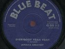 Jamaica Greatest - Everybody Yeah Yeah /  Gun The Man Down UK Blue Beat 7