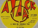 THE WILLOWS A NOH ME TROUBLE YOU b/w G.G. ALL STARS INSTRUMENTAL   UK ATTACK 7