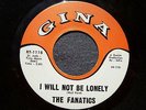 60s TEXAS GARAGE--FANATICS--I WILL NOT BE LONELY / BE MINE--GINA 1118