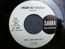 60s CALIFORNIA GARAGE--EMPEROR'S--I WANT MY WOMAN / AND THEN--SABRA 5555