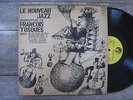 FRANCOIS TUSQUES / AVEC BARNEY WILEN - LE NOUVEAU JAZZ - '67 FRENCH FREE JAZZ