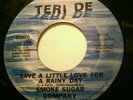 NORTHERN SOUL FUNK 45   SMOKE SUGAR COMPANY   SAVE A LITTLE LOVE FOR A RAINY DAY