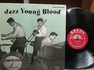 JAZZ YOUNG BLOOD 	SAVOY 12030 	SAME 	M- /VG+ 	$70.00