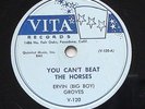 Hear R&B Doo Wop ERVIN (Big Boy) GROVES You Can't Beat The Horses VITA V-120 78