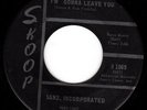 SANZ, INCORPORATED - I'M GONNA LEAVE YOU - INDIANA 1966 GARAGE 45 - HEAR