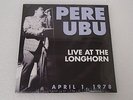 PERE UBU ?Live At The Longhorn April 1, 1978 2LP NERO'S NEPTUNE USA 2013 NEW