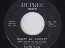 Deep Soul/Funk 45 - Curtis King - Guilty Of Adultry - Dupree - mp3