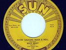 BILLY RILEY - FLYING SAUCERS ROCK & ROLL / I  WANT YOU BABY - SUN 45RPM (1957)