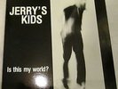 Jerry's Kids Is This My World? 12