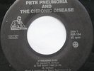 PETE PNEUMONIA AND THE CHRONIC DISEASE Obscure GARAGE PUNK PRIVATE EP 45 LISTEN