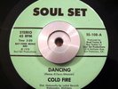Soul/Disco/Funk 45 Cold Fire - Dancing/Sing A Song Today SOUL SET SF, CA EX