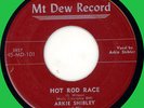 ARKIE SHIBLEY Hot Rod Race 45rpm Mt. Dew 1950 (4-Star custom press?)