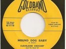 CLEVELAND CROCHET & SUGAR BEES 45  Hound Dog Baby / Sweet Thing - NM