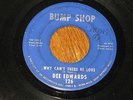 DEE EDWARDS WHY CAN'T THERE BE LOVE/ SAY IT AGAIN WITH FEELING BUMP SHOP #126 G+
