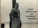 CHARLIE MINGUS - east coasting