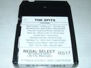 THE SPITS-8 TRACK TAPE 2007 REGAL SELECT,100 MADE,NEW CONDITION,punk,kbd