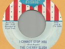 THE CHERRY SLUSH -  USA 895 - I CANNOT STOP YOU