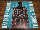 COP SHOOT COP - Headkick Facsimile (Supernatural/Japan '89) LP w/flyer & inserts
