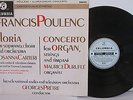 FRANCIS POULENC GLORIA , CONCERTO FOR ORGAN COLUMBIA SAX 2445 B/S 1ST  MINT