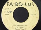 Chicago Northern Soul 45 ROBERT TENARD You Made Me Cry on Fa-Bo-Lus