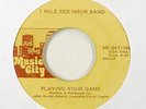 Modern Soul 45   7 Mile Per Hour Band   Playing Your Game   Music City   rare