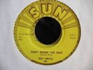 RAY SMITH GREAT ROCKABILLY 45 ON SUN 298 HEAR IT RIGHT BEHIND YOU BABY