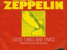 LED ZEPPELIN: Good Times, Bad Times (´69 / scarce orig. German 7