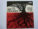 MICHAEL GARRICK TRIO with DON WELLER - YOU'VE CHANGED