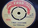 THE TENNORS I Want Everything  7'' CRAB /PAMA Orig 1st UK Press 69 LISTEN ?