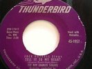 Jack Haskell, Tell it to my Heart / Be Sure, Make No Mistake on Thundirbird 1957