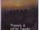 NEW DAWN: There's A New Dawn LP (Italy, 180 gram pressing reissue, shrink)