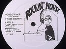 Fred Brown-House Whop 12