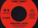WILSON LOVE Funny Money (NS 35001) Northern Crossover Soul Mint 45 Oakland Ca.