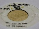 Sweet Soul 45 The Cre-Shendos - on Aquarius THIS MUST BE LOVE
