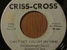 Brothers of Soul 45 Can't Get You Off of My Mind-Hurry Don't Linger Criss Cross