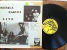 AMERICA EAGLES LIVE lp RARE HTF PHONYGRAF Vinyl LOOK Ventura Highway