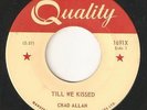 CHAD ALLAN -Till We Kissed- 1965 CANADIAN Quality 45   THE GUESS WHO   CANADA