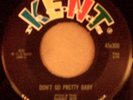 DANNY BOY Don't Go Pretty Baby & All Of Me KENT 300 7