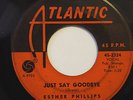 ESTHER PHILLIPS-JUST SAY GOODBYE /I COULD HAVE TOLD YOU-NORTHERN 45 on Atlantic