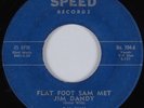 R&B Sax Rocker/Blues 45 TV SLIM Flat Foot Sam Met Jim Dandy SPEED HEAR
