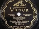 HEAR pre war latin 78 ORQUESTA TIPICA MEXICANA Serenata Blanca VICTOR 78802 E+