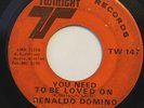 RENALDO DOMINO-YOU NEED TO BE LOVED ON /I'M A GOOD MAN-FUNK 45 on TWINIGHT