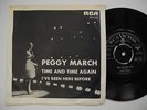 PEGGY MARCH Time And Time Again / I've Been Here Before 45 7