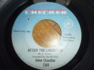 Checker GENE CHANDLER After the laughter / To be a lover Superb Chicago dancer