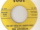 THE LOVABLES You Cant Dress Up A Broken Heart TOOT TRADE MARTIN NORTHERN SOUL 45